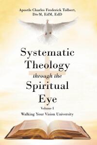 Cover image: Systematic Theology through the Spiritual Eye 9781638744870