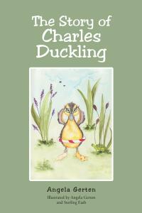 Cover image: The Story of Charles Duckling 9781638746133
