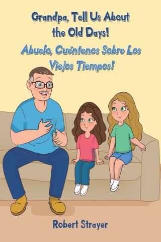 Cover image: Grandpa, Tell Us About the Old Days! 9781638746560