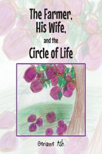 Cover image: The Farmer, His Wife, and the Circle of Life 9781638747987