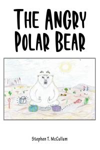 Cover image: The Angry Polar Bear 9781638748199