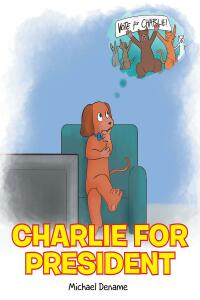 表紙画像: Charlie for President 9781638749004