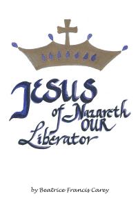 表紙画像: Jesus of Nazareth Our Liberator 9781638749615