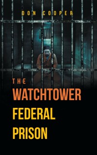 Cover image: The Watchtower Federal Prison 9781638811091