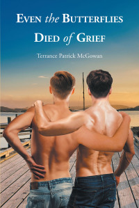 Cover image: Even the Butterflies Died of Grief 9781638811305