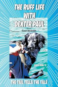 صورة الغلاف: The Ruff Life with Dexter Paul 9781638812784