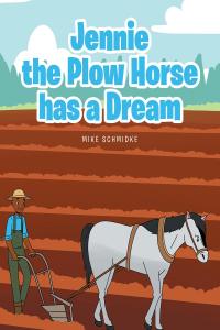 表紙画像: Jennie the Plow Horse has a Dream 9781638814078