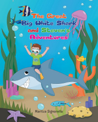 Omslagafbeelding: The Great Big White Shark and Steven's Adventures 9781638814498