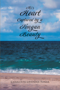 Cover image: His Heart Captured by a Tongan Beauty 9781638815464