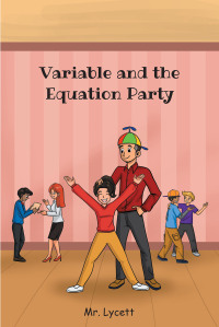 Imagen de portada: Variable and the Equation Party 9781638815693