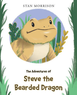 表紙画像: The Adventures of Steve the Bearded Dragon 9781638816164