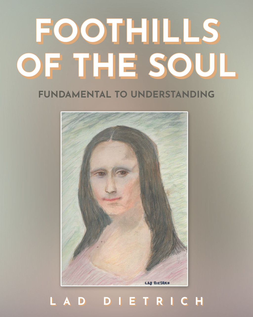 Foothills of the Soul Fundamental to Understanding