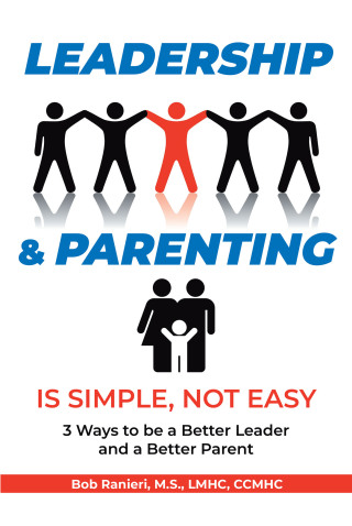 Cover image: Leadership & Parenting is Simple, Not Easy 9781638817383