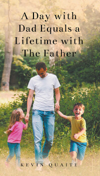 Cover image: A Day with Dad Equals a Lifetime with The Father 9781638817918