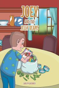 Cover image: Joey and the Jelly Beans 9781638853169