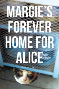 Cover image: Margie's Forever Home For Alice 9781638858508