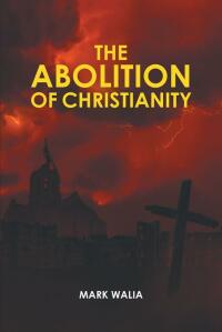 Omslagafbeelding: The Abolition of Christianity 9781638859802