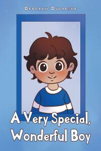 Cover image: A Very Special, Wonderful Boy 9781639030125