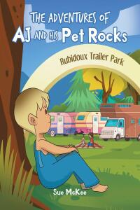 Imagen de portada: The Adventures of AJ and His Pet Rocks 9781639030521