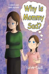 Imagen de portada: Why is Mommy Sad? 9781639031474