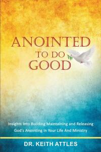 Cover image: Anointed To Do Good 9781639031535