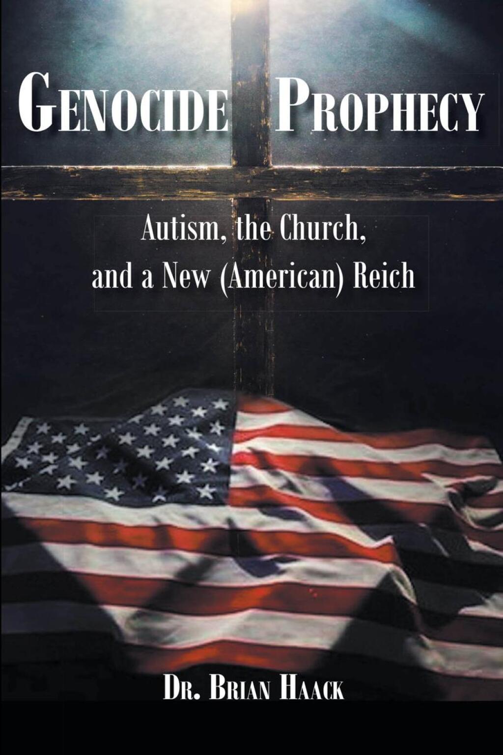 Genocide Prophesy Autism, the Church and a New (American) Reich