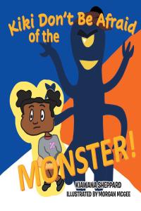 Imagen de portada: Kiki Don't Be Afraid of the Monster 9781639033317