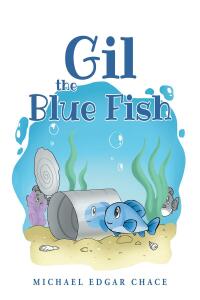 Imagen de portada: Gil the Blue Fish 9781639035083