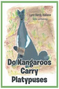Imagen de portada: Do Kangaroos Carry Platypuses 9781639035649