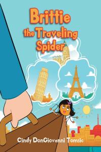 表紙画像: Brittie the Traveling Spider 9781639036202