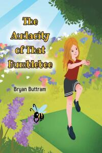 Imagen de portada: The Audacity of That Bumblebee 9781639036325