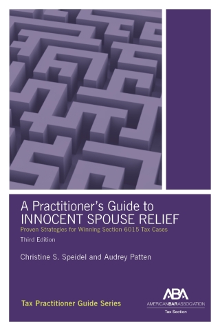 Cover image: A Practitioner's Guide to Innocent Spouse Relief 3rd edition 9781639051496