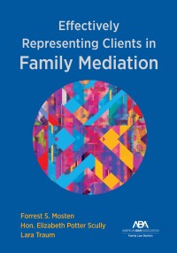 Cover image: Effectively Representing Clients in Family Mediation 9781639052134