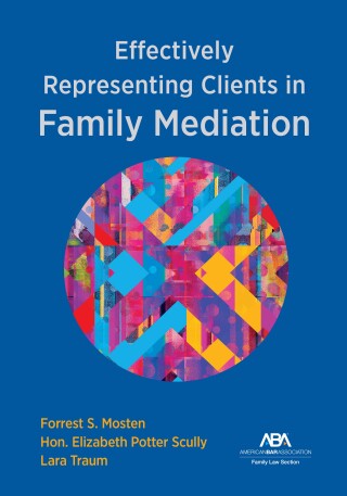 Cover image: Effectively Representing Clients in Family Mediation 9781639052134