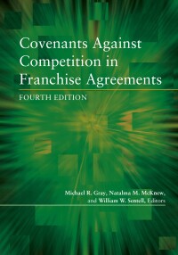 Imagen de portada: Covenants against Competition in Franchise Agreements, Fourth Edition 9781639052257