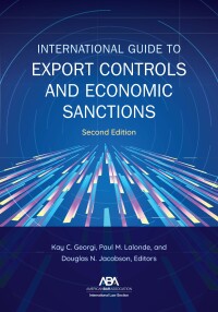 صورة الغلاف: International Guide to Export Controls and Economic Sanctions, Second Edition 9781639052813