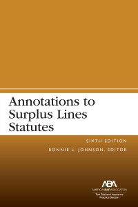 Cover image: Annotations to Surplus Lines Statutes, Sixth Edition 6th edition 9781639052950