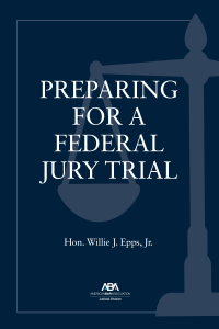 Cover image: Preparing for a Federal Jury Trial 9781639053216