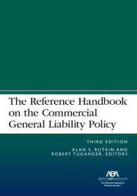 Cover image: The Reference Handbook on the Commercial General Liability Policy, Third Edition 3rd edition 9781639053230