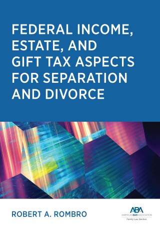 Federal Income Estate and Gift Tax Aspects for Separation and Divorce ...