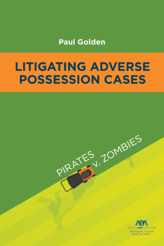 Cover image: Litigating Adverse Possession Cases 9781639054381