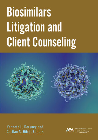 Cover image: Biosimilars Litigation and Client Counseling 9781639054657