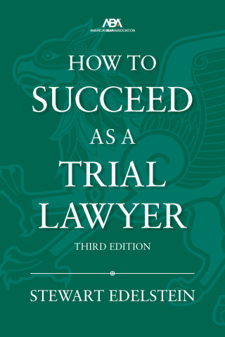 Cover image: How to Succeed as a Trial Lawyer, Third Edition 9781639055364