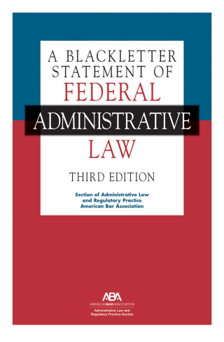 Cover image: A Blackletter Statement of Federal Administrative Law 3rd edition 9781639056477