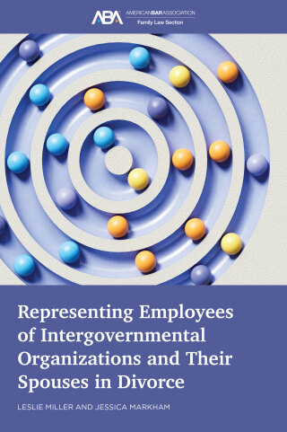 Cover image: Representing Employees of Intergovernmental Organizations and Their Spouses in Divorce 9781639056699