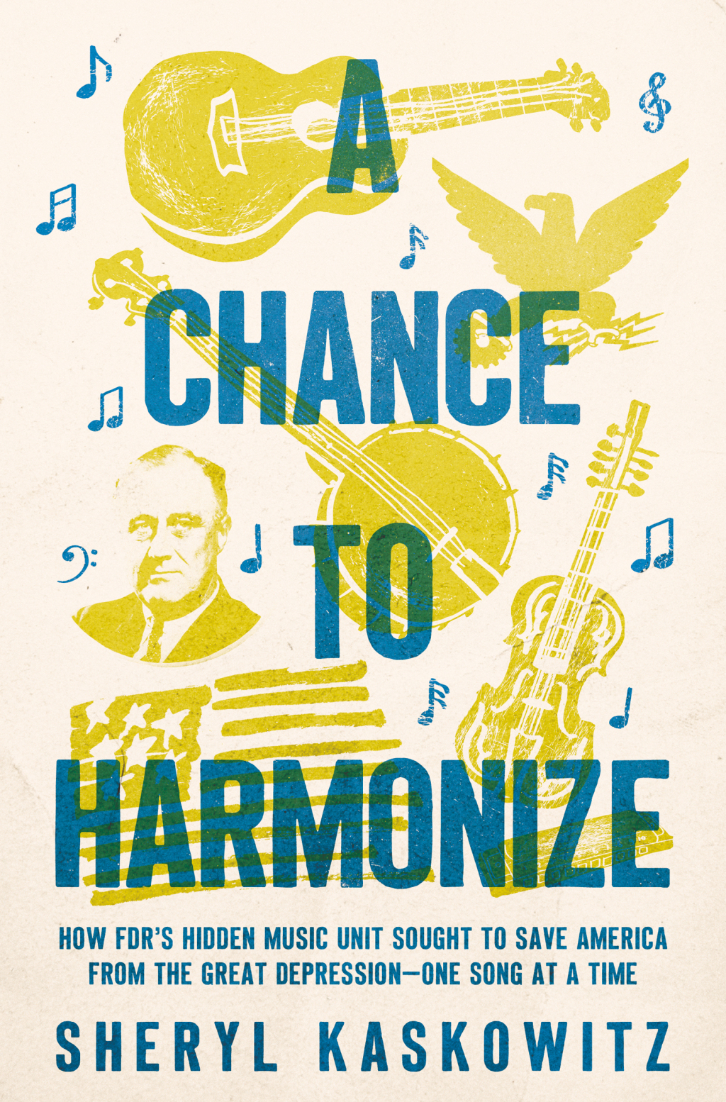 A Chance to Harmonize How FDR’s Hidden Music Unit Sought to Save America from the Great Depression—One Song at a Time