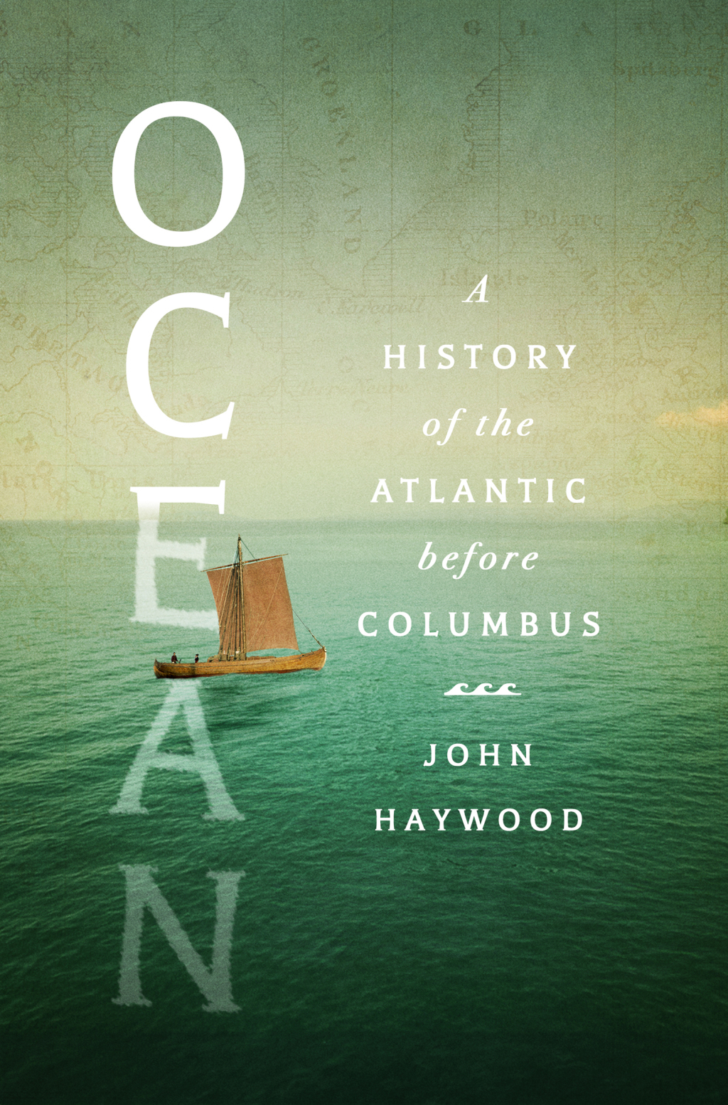 Ocean A History of the Atlantic Before Columbus