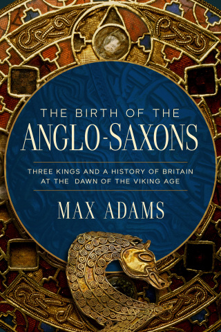 Cover image: The Birth of the Anglo-Saxons 9781639368310