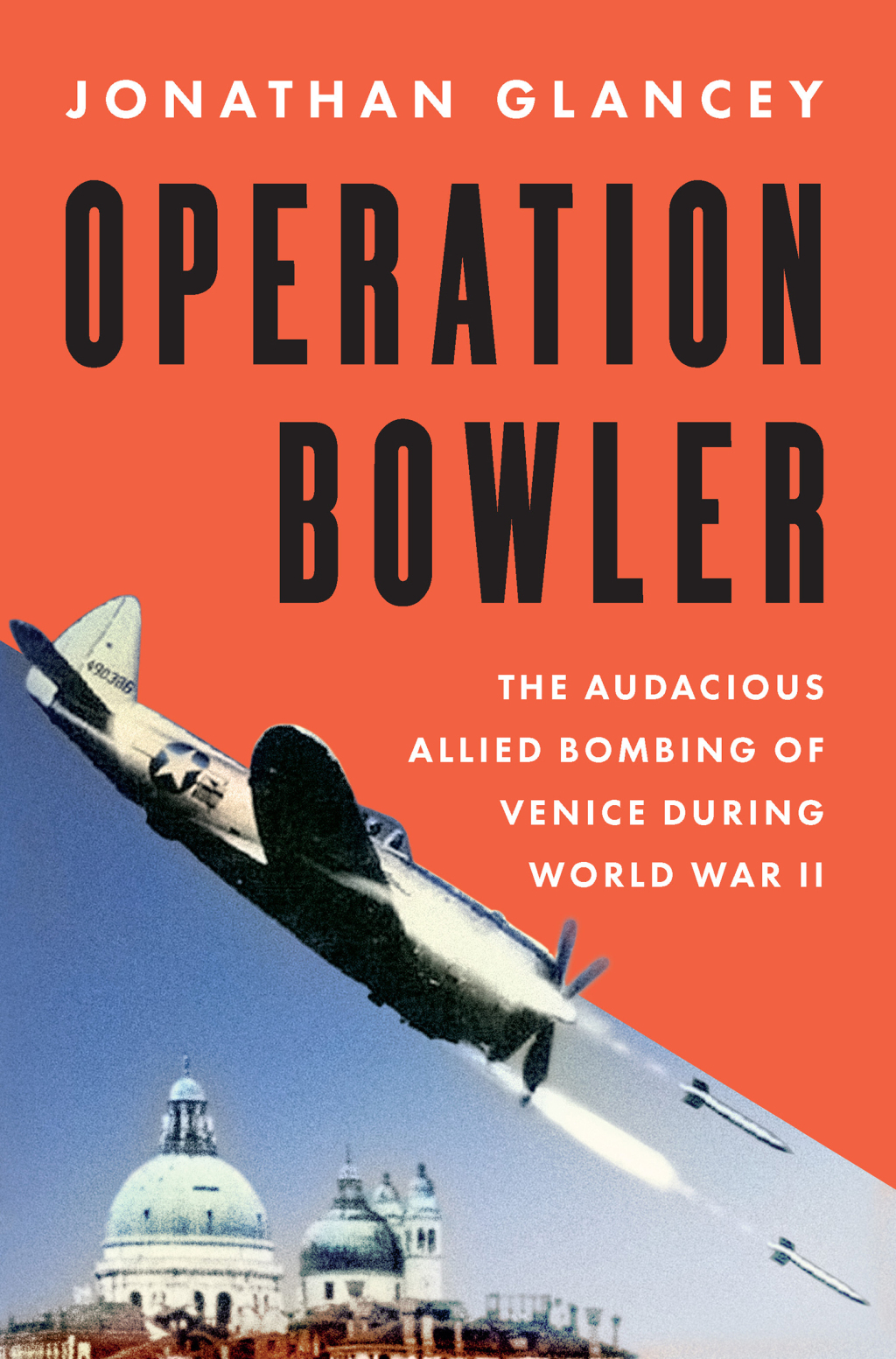 Operation Bowler The Audacious Allied Bombing of Venice during World War II