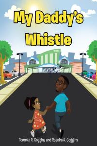 Omslagafbeelding: My Daddy's Whistle 9781639613540